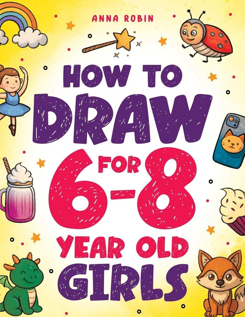 How to Draw for 6-8 Year Old Girls