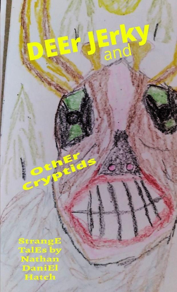 DEEr JErky and OthEr Cryptids