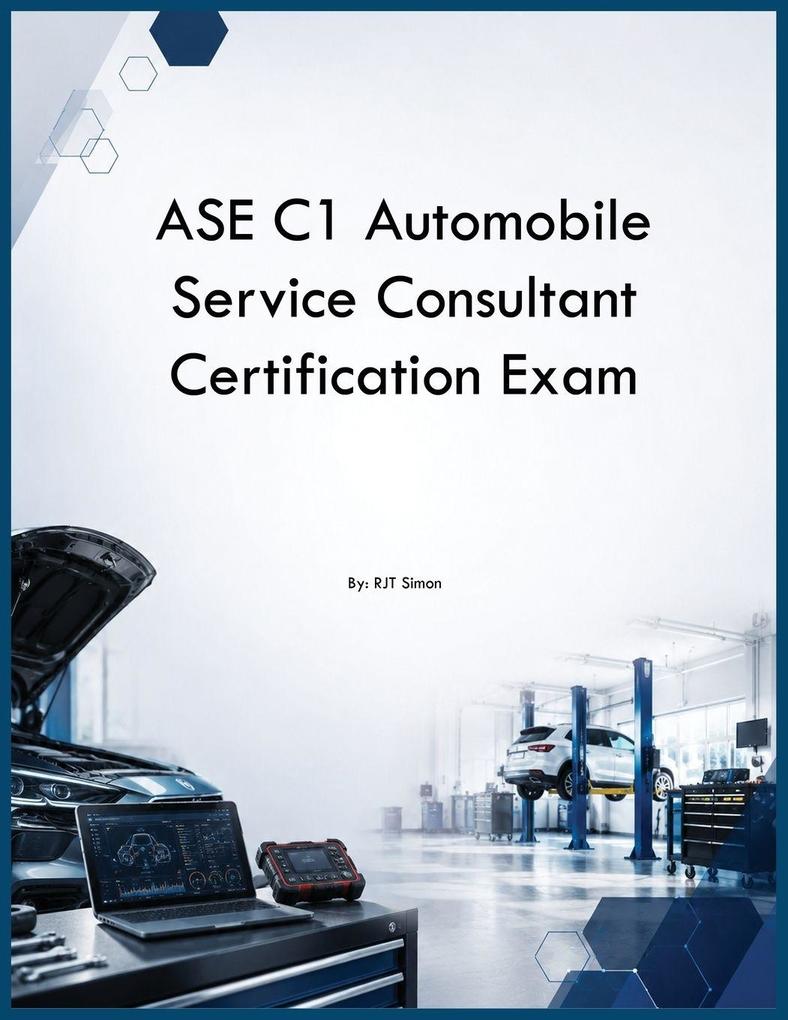 ASE C1 Automobile Service Consultant Certification Exam