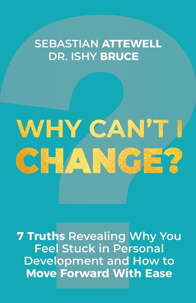 Why Can't I Change?