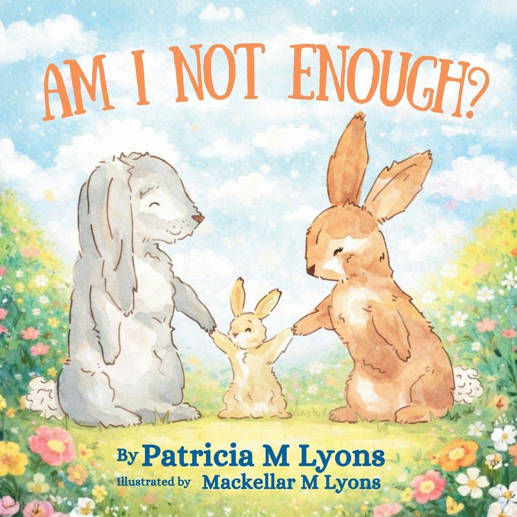 Am I Not Enough