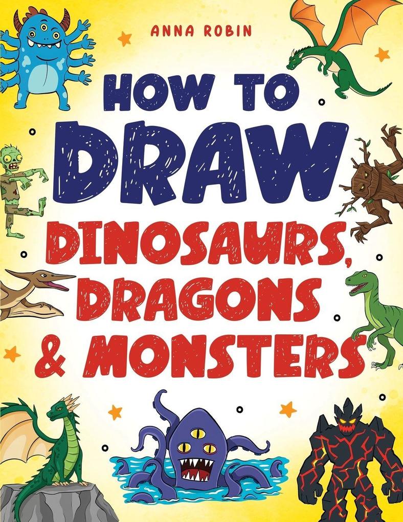 How to Draw Dinosaurs Dragons & Monsters