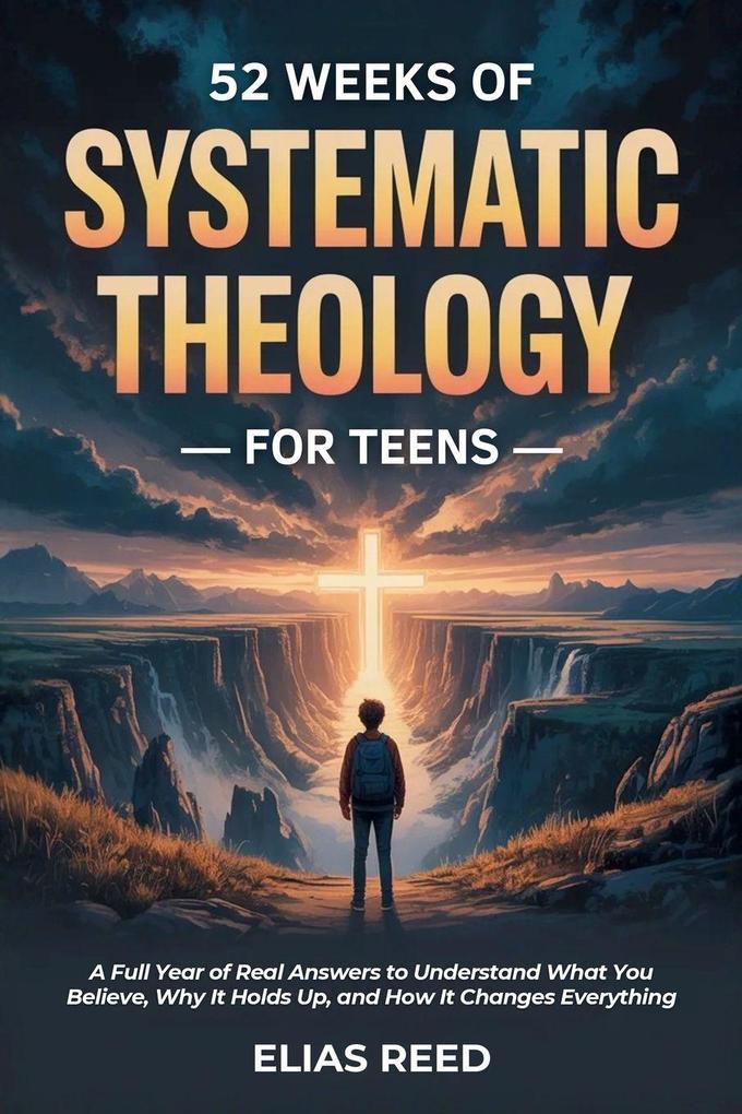 52 Weeks of Systematic Theology for Teens