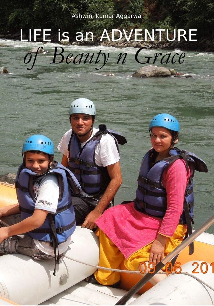 Life is an Adventure of Beauty n Grace