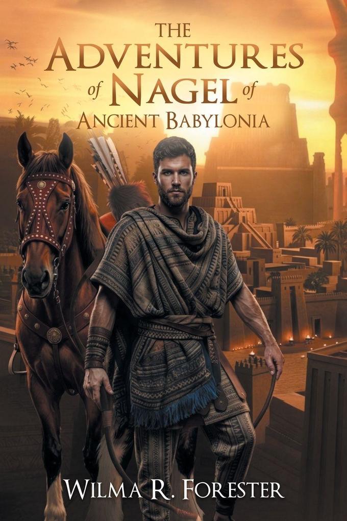 The Adventures of Nagel of Ancient Babylonia