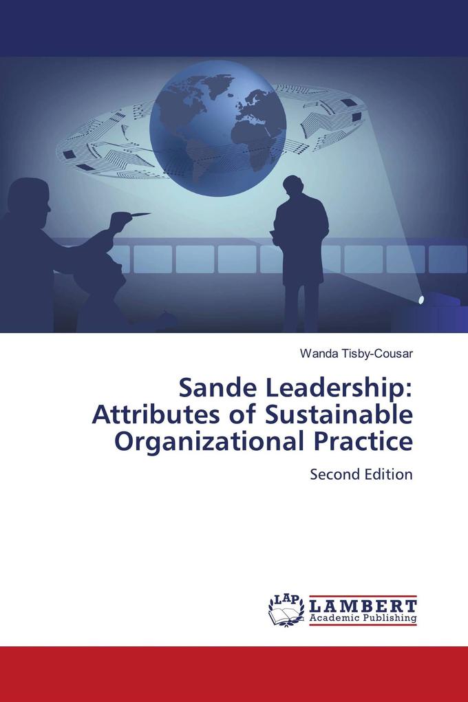 Sande Leadership: Attributes of Sustainable Organizational Practice