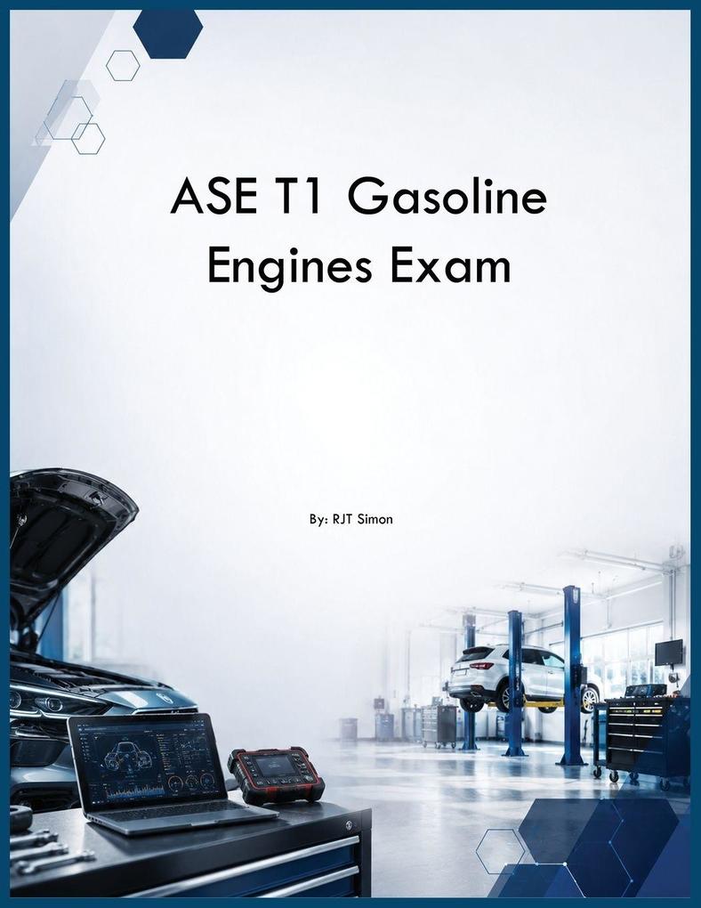 ASE T1 Gasoline Engines Exam