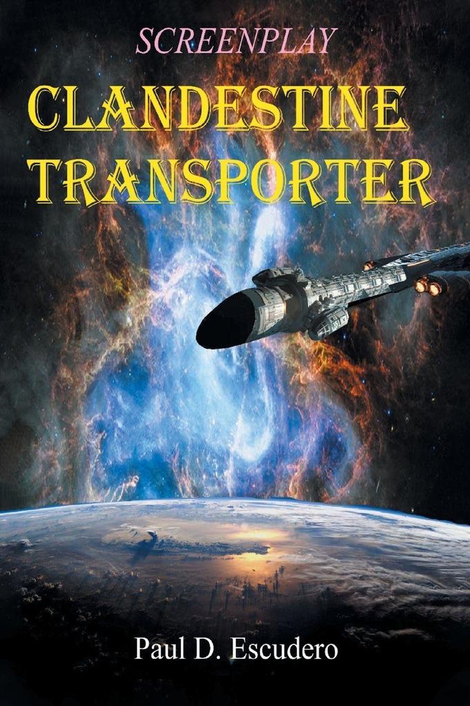 CLANDESTINE TRANSPORTERS Screenplay
