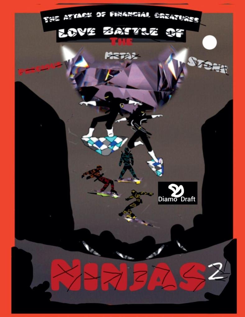 The Attack of The Financial creatures Love Battle of The Precious Metal Stone Ninjas Part 2