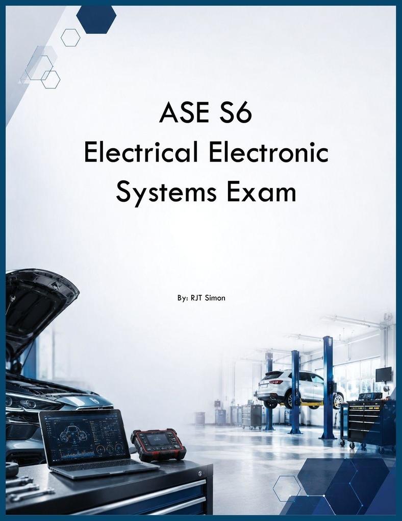 ASE S6 Electrical Electronic Systems Exam