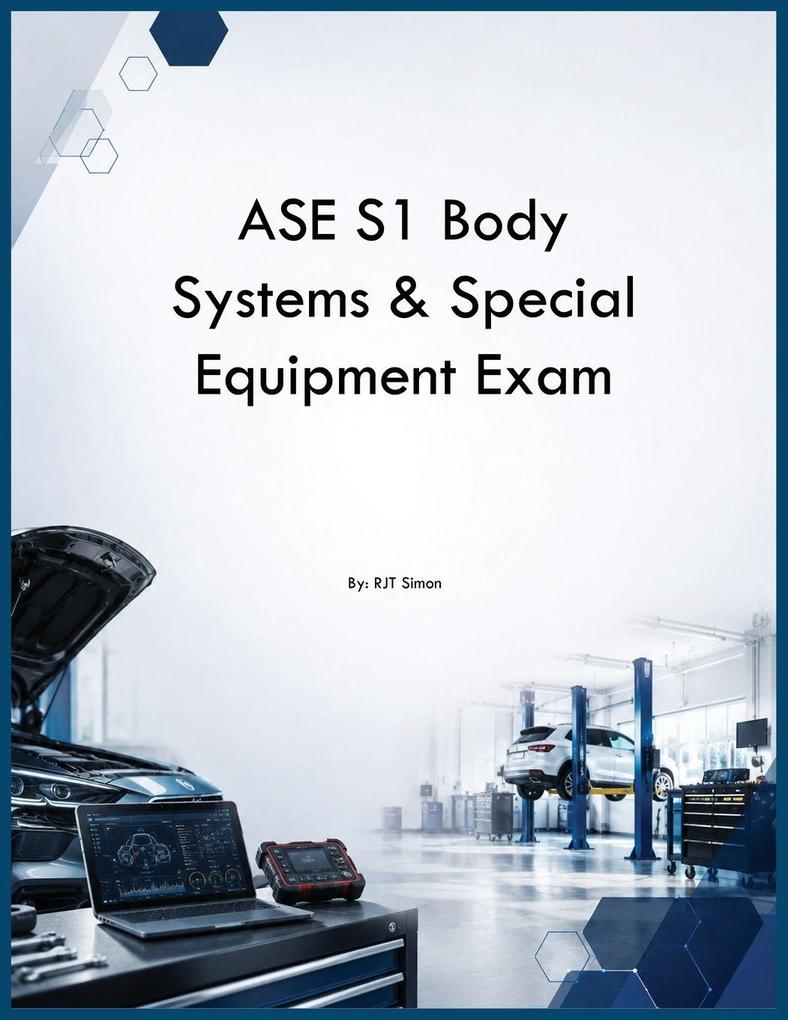 ASE S1 Body Systems & Special Equipment Exam