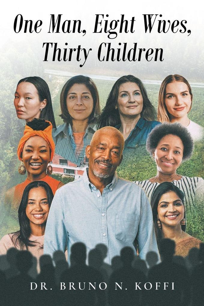 One Man Eight Wives Thirty Children