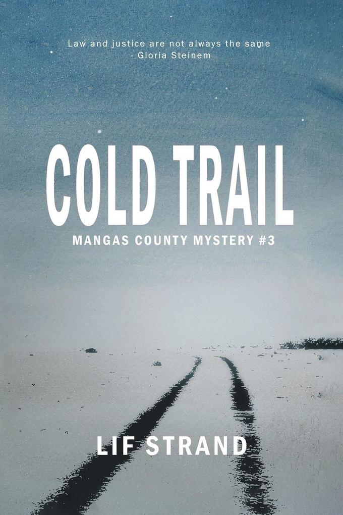 COLD TRAIL MANGAS COUNTY MYSTERIES BOOK 3