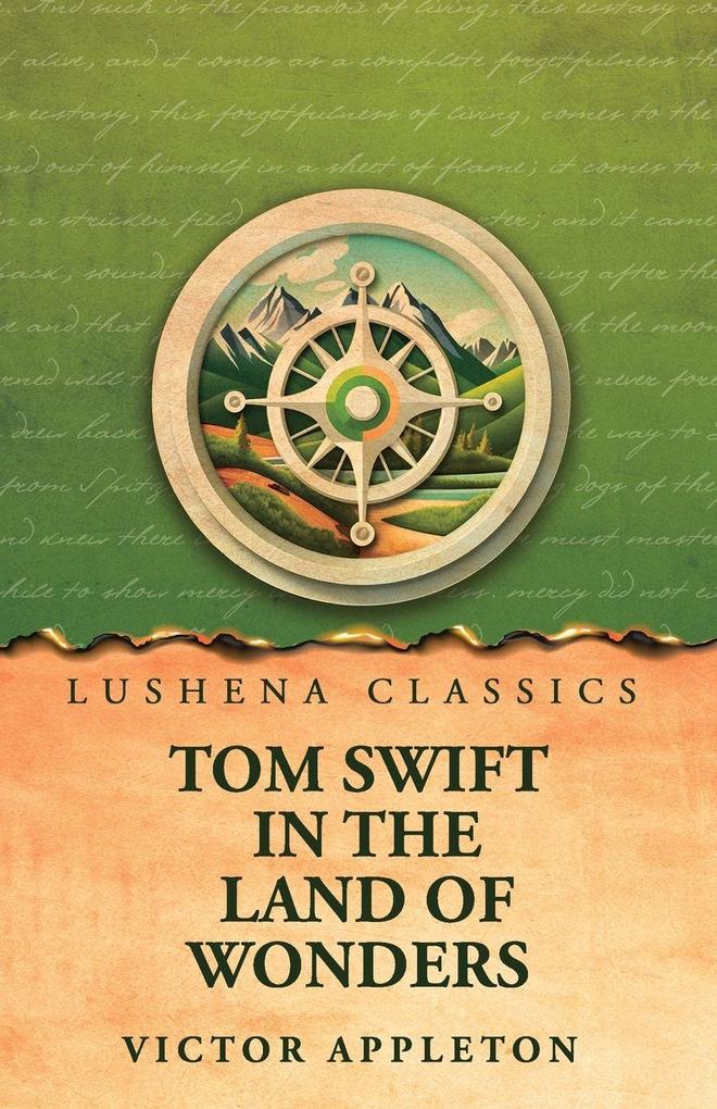 Tom Swift in the Land of Wonders