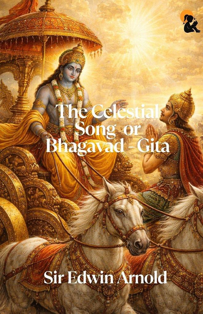 The Celestial Song Or Bhagavad - Gita | Sir Edwin Arnold| Paperback Edition | Sasa Publishing Classic Series | 2026