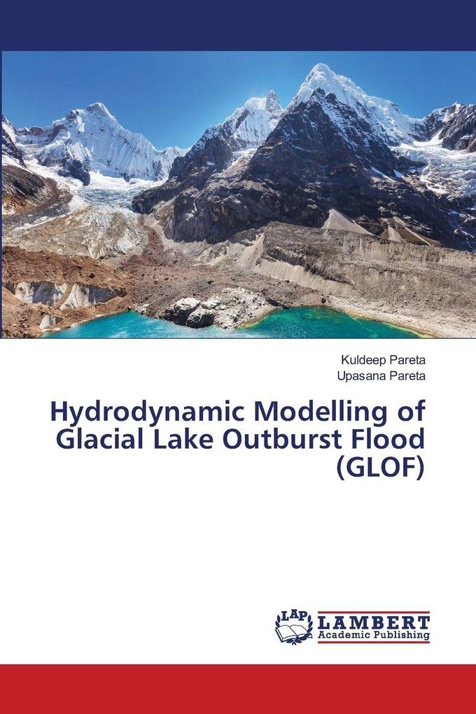 Hydrodynamic Modelling of Glacial Lake Outburst Flood (GLOF)