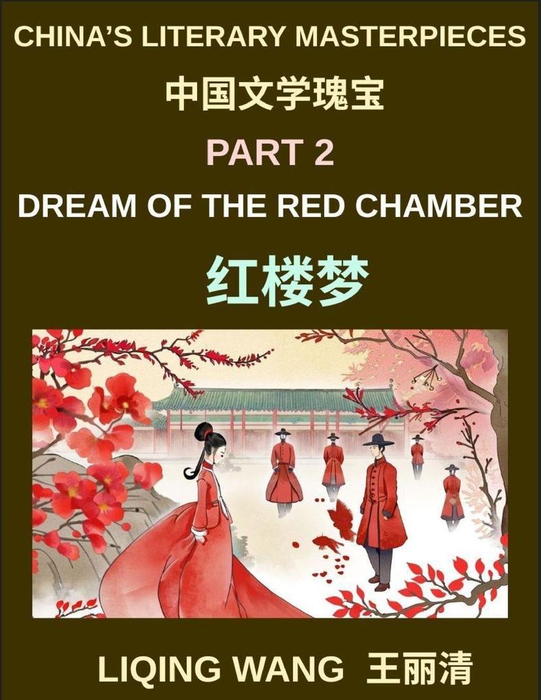 China's Literary Masterpieces (Part 2)- Dream of the Red Chamber Love Tragedy and Family Life in Qing Dynasty China