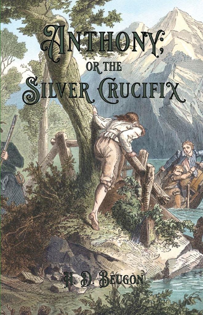 Anthony; or the Silver Crucifix