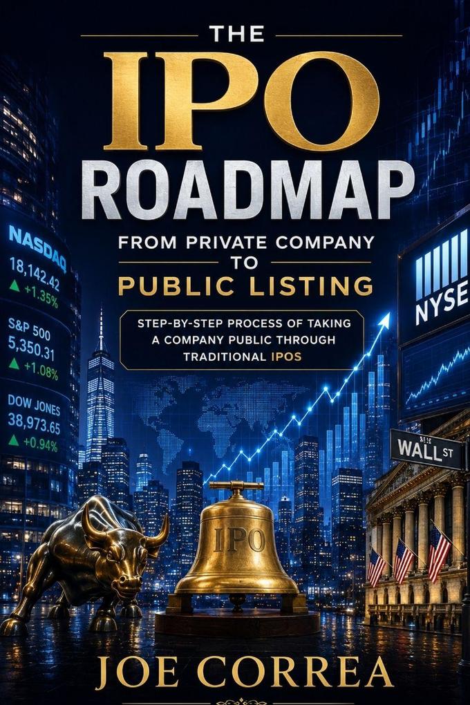 The IPO Roadmap (From Private Company to Public Listing)