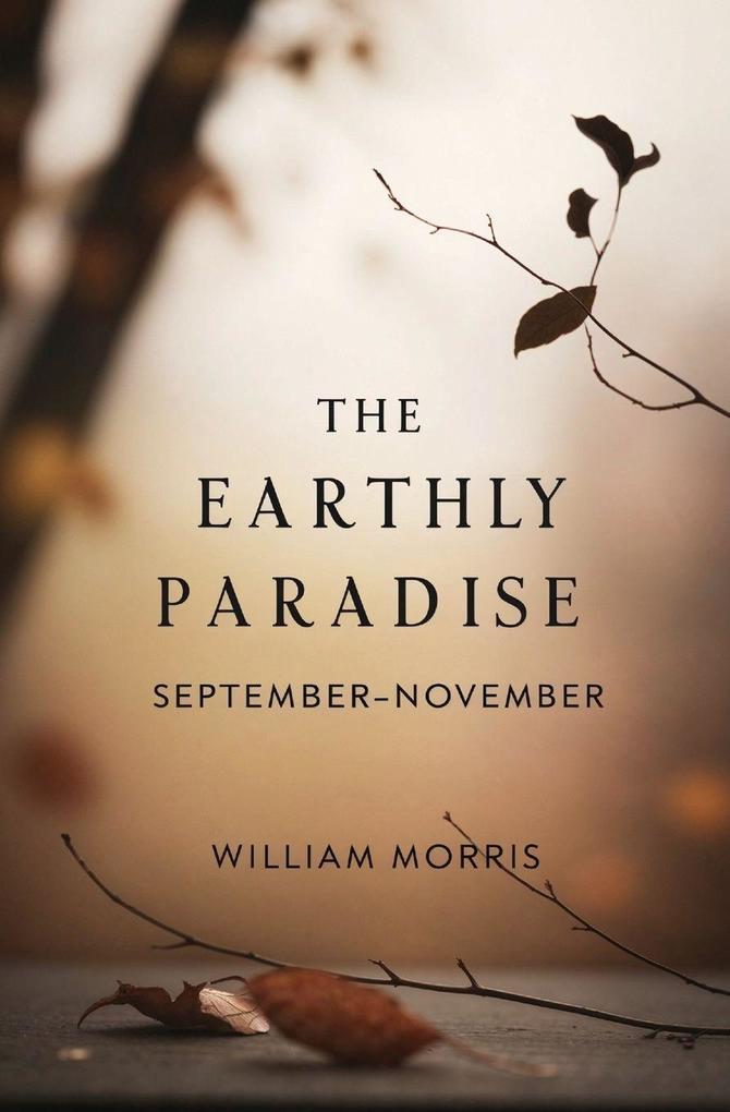 The Earthly Paradise September-November