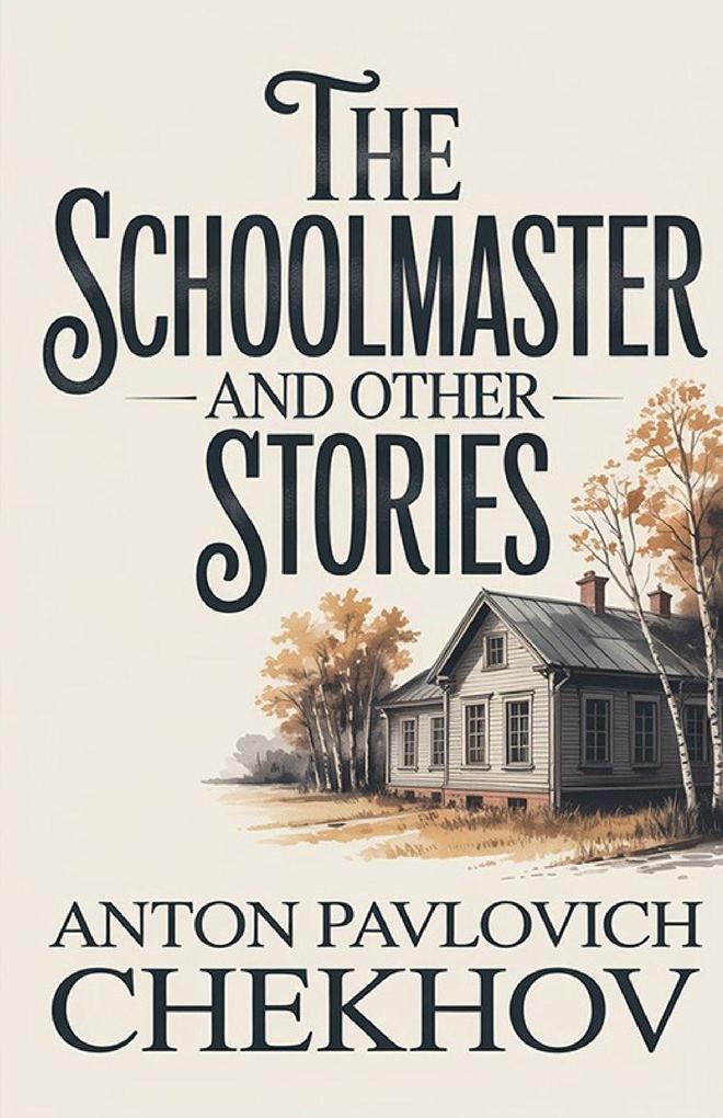 The Schoolmaster and Other Stories