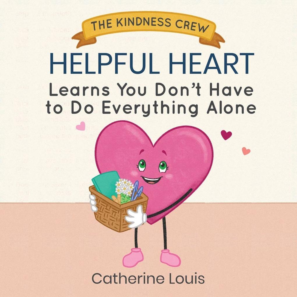 Helpful Heart Learns You Don't Have to Do Everything Alone