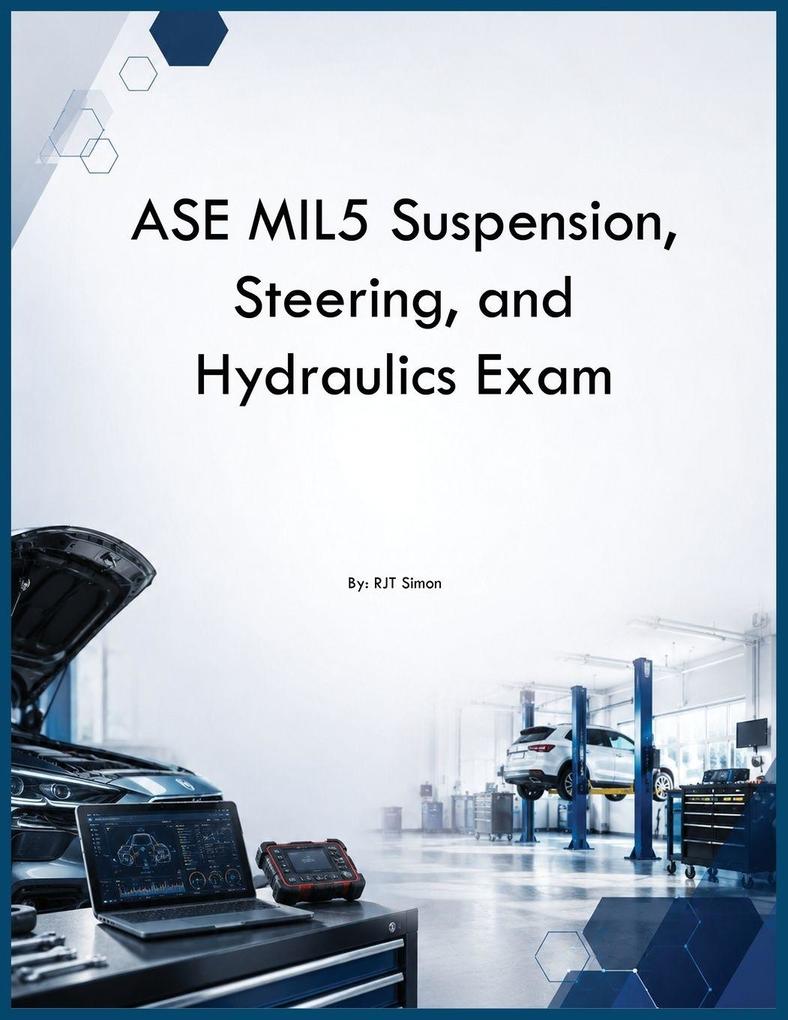 ASE MIL5 Suspension Steering and Hydraulics Exam