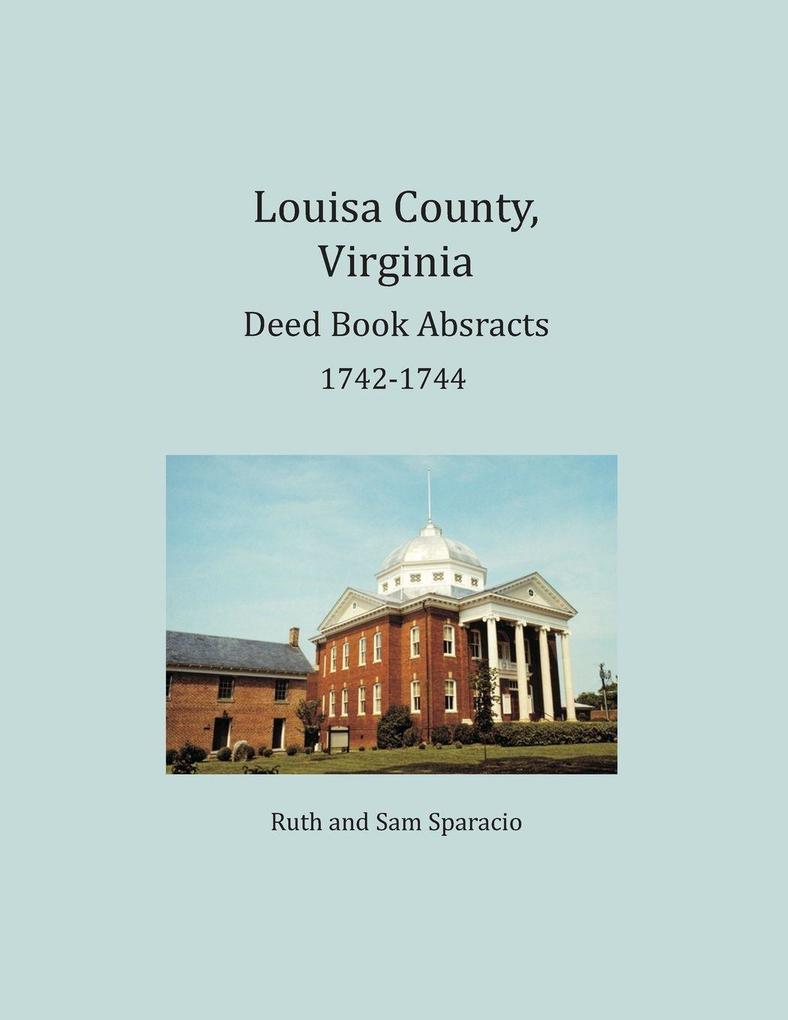 Louisa County Virginia Deed Book Abstracts 1742-1744