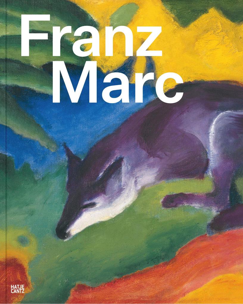 Franz Marc: The Quest for a Better World