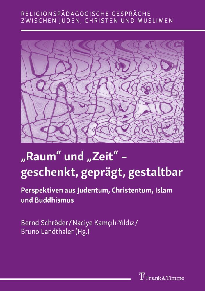 'Raum' und 'Zeit' - geschenkt geprägt gestaltbar