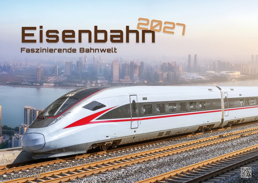 Eisenbahn - faszinierende Bahnwelt - 2027 - Kalender DIN A2
