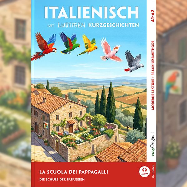 La scuola dei pappagalli - Italienisch lernen mit lustigen Kurzgeschichten A1-A2 (+ Audio-CD)