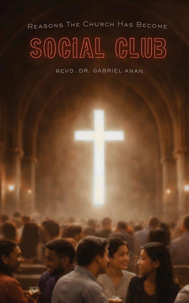 Reasons The Church Has Become Social Club