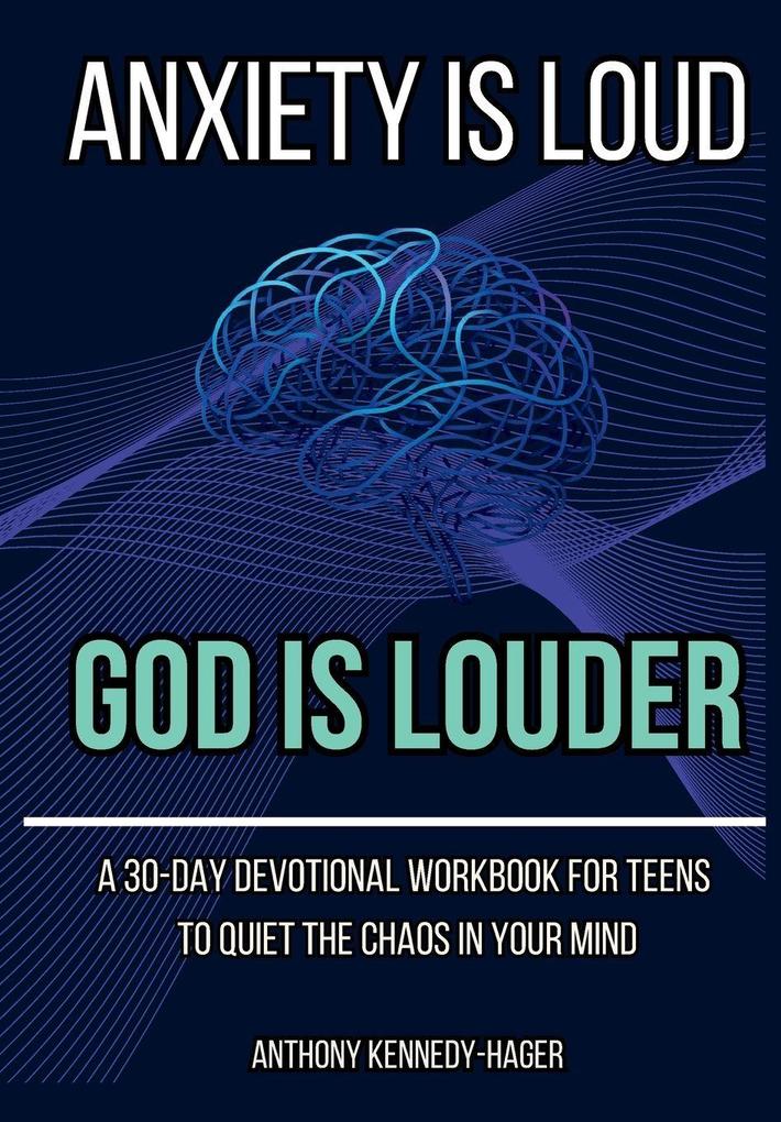Anxiety is Loud God is Louder