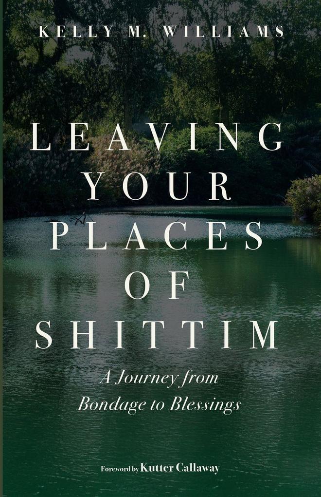 Leaving Your Places of Shittim