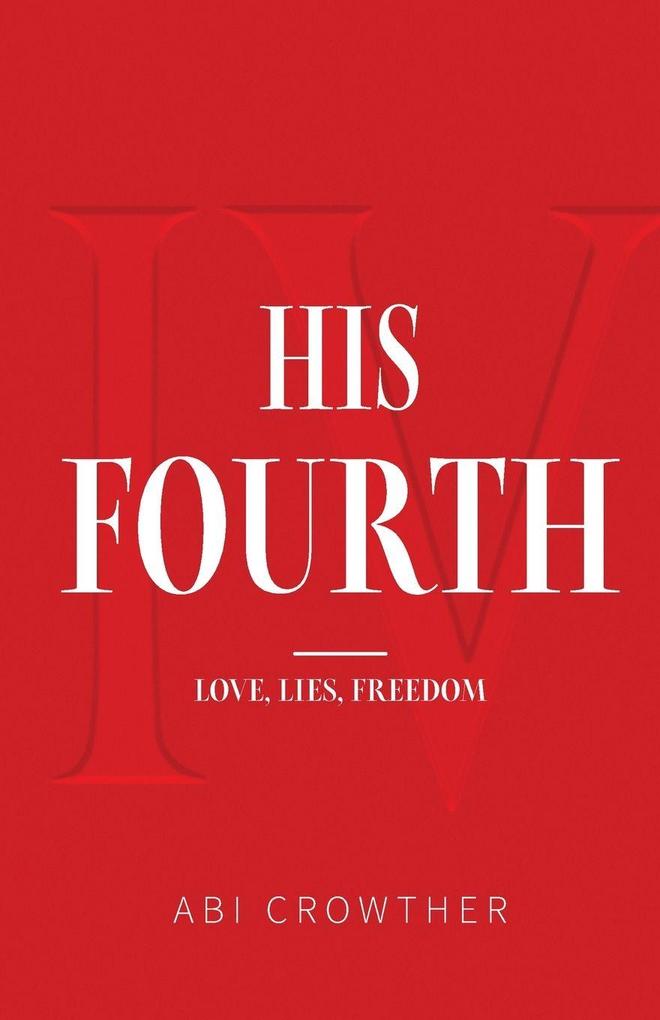 HIS FOURTH Love Lies Freedom
