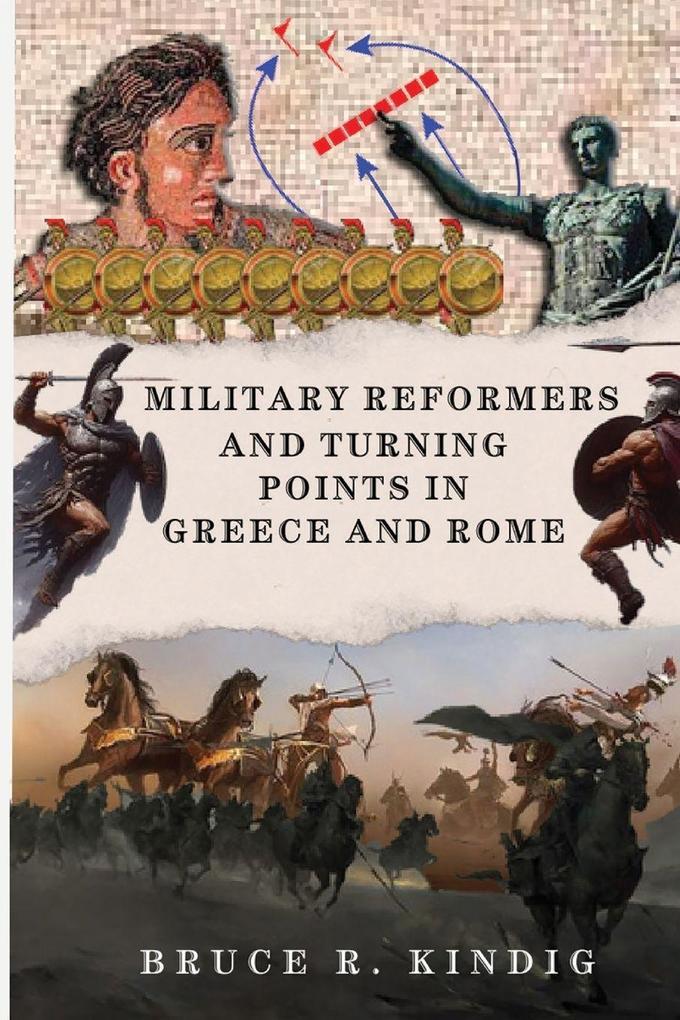 Military Reformers and Turning Points in Greece and Rome