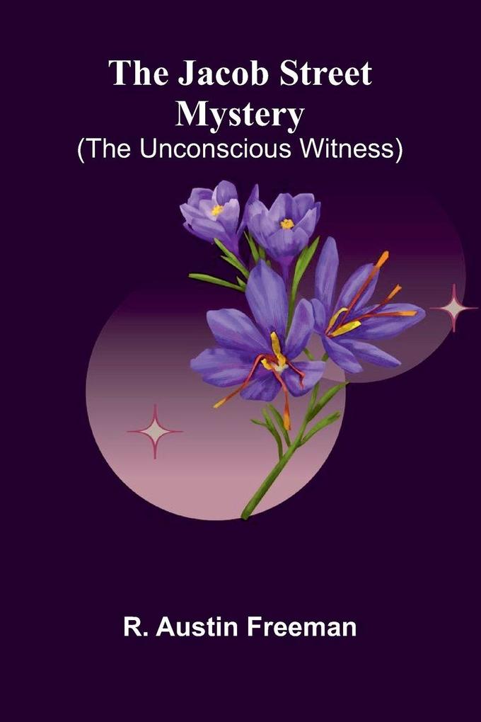 The Jacob Street Mystery (The Unconscious Witness)