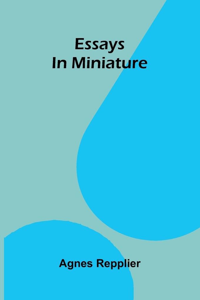 Essays in miniature