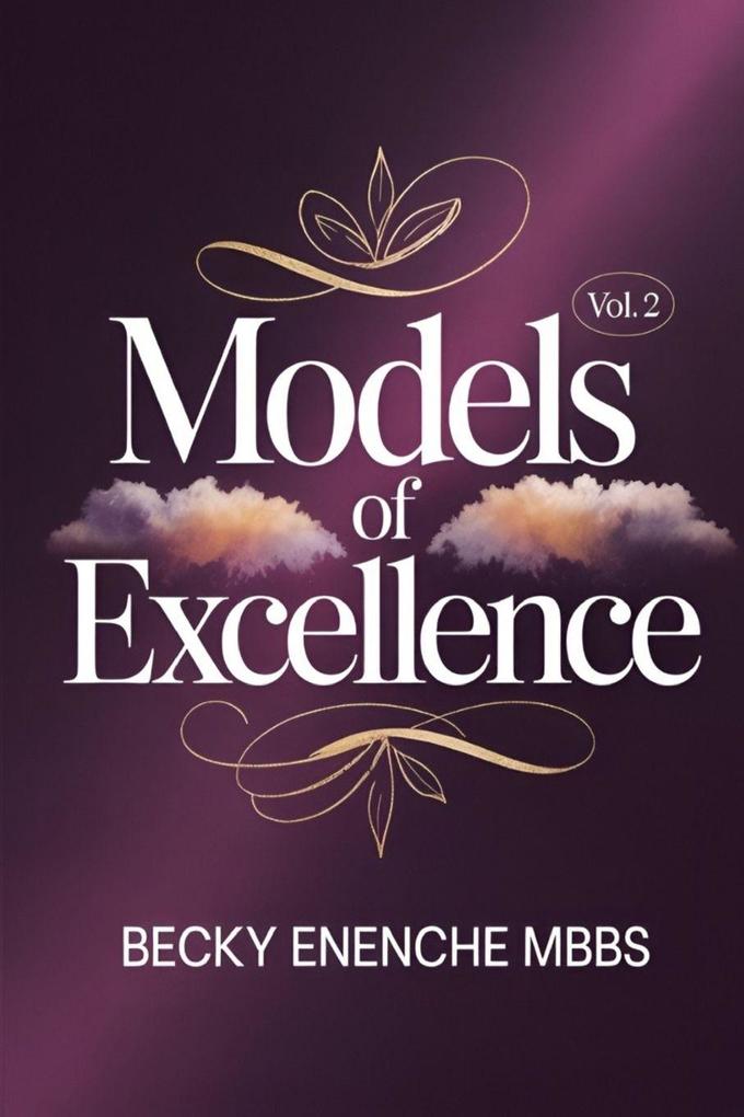 Models of Excellence (Volume Two)