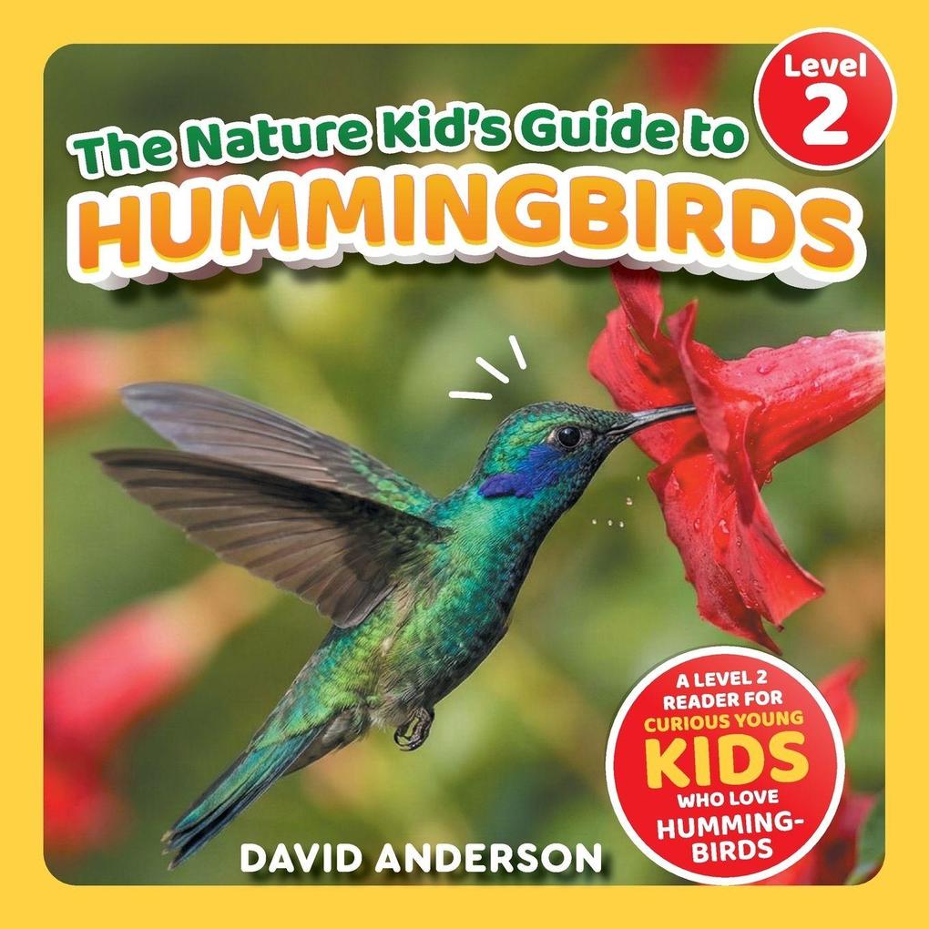 The Nature Kid's Guide to Hummingbirds