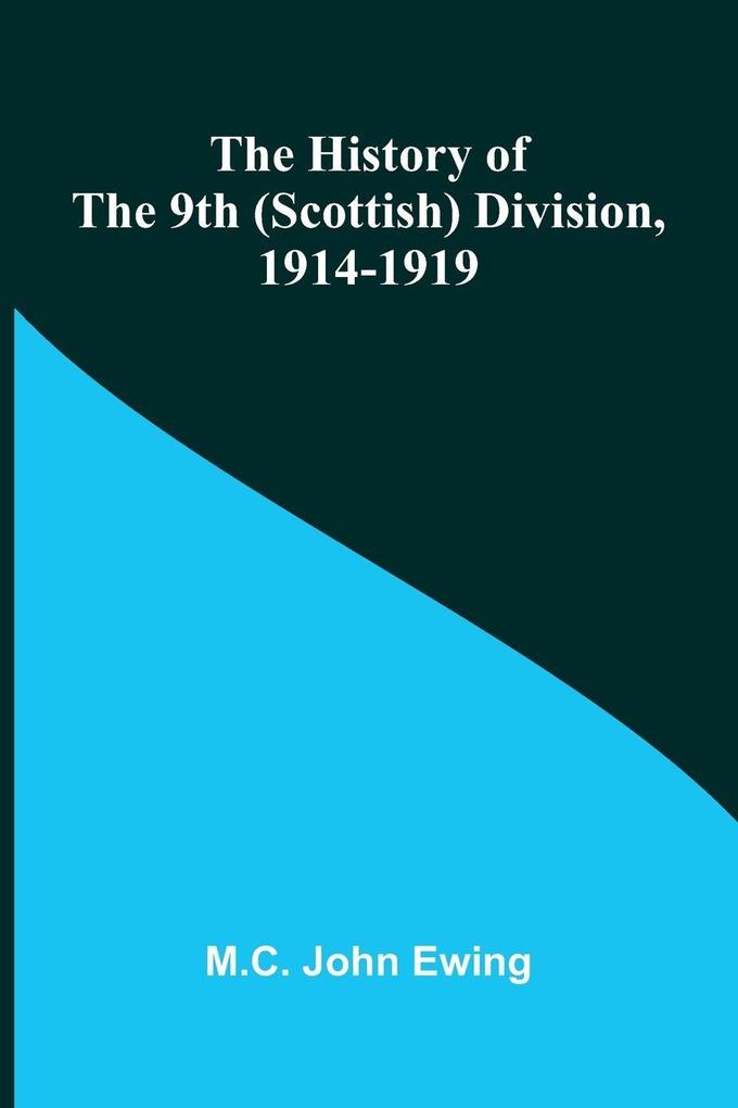 The history of the 9th (Scottish) Division 1914-1919