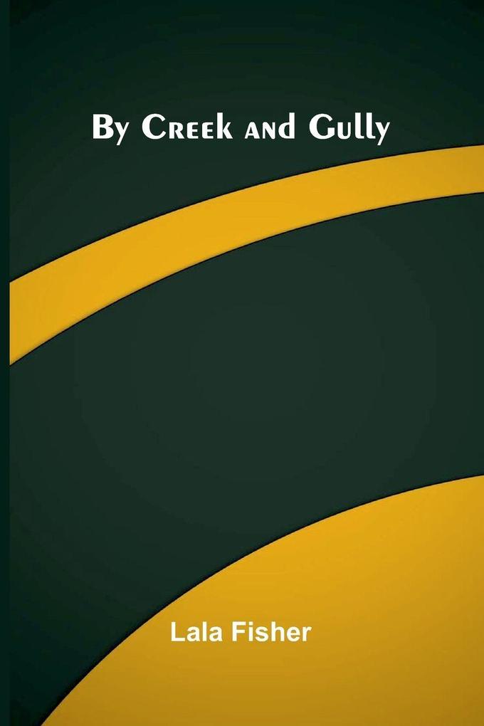 By Creek and Gully