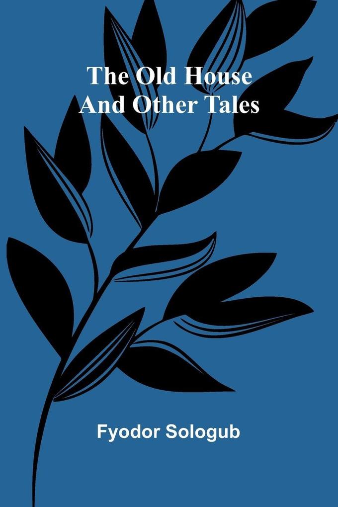 The Old House and Other Tales