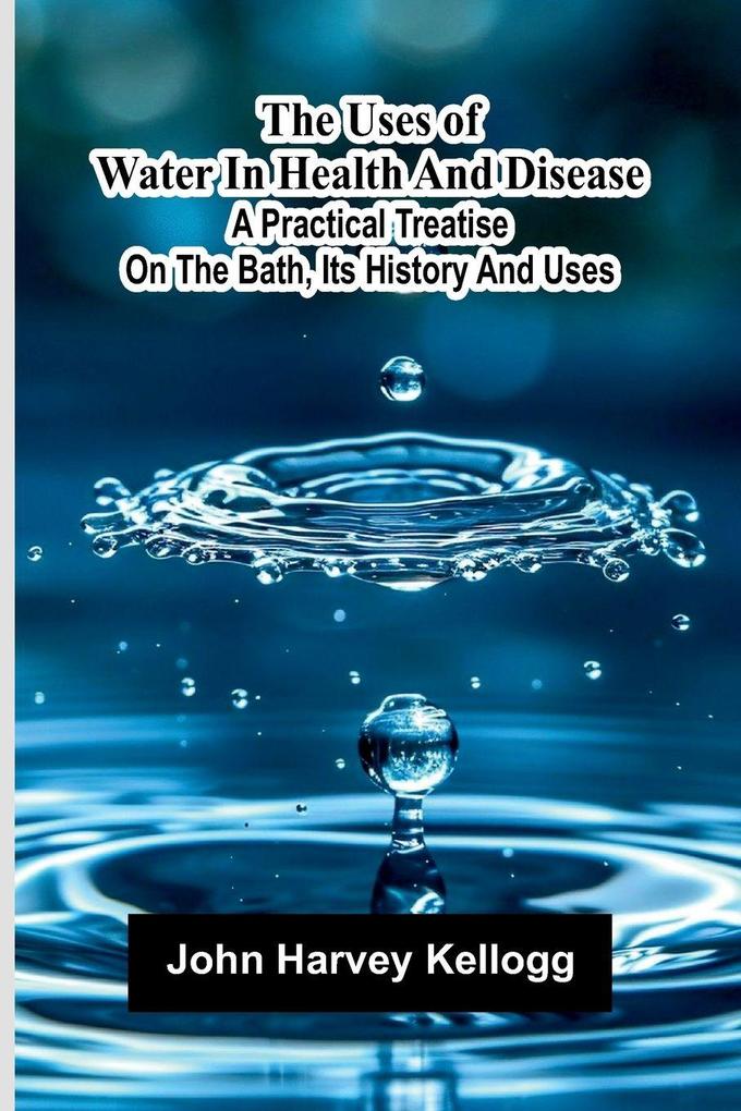 The uses of water in health and disease