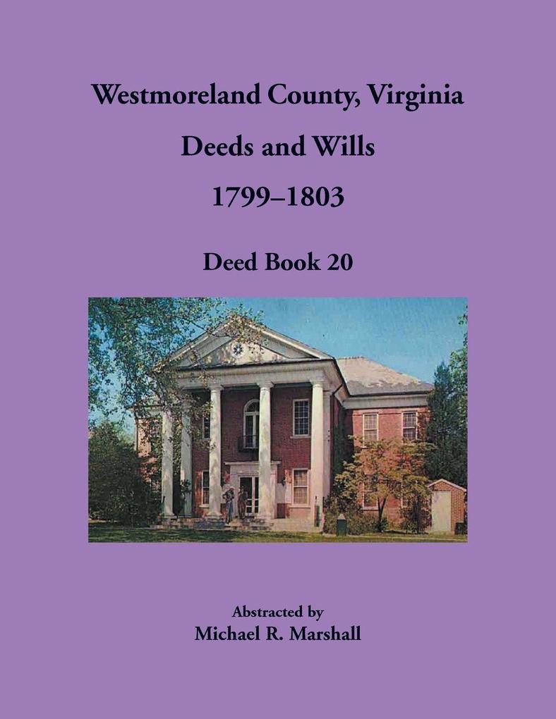 Westmoreland County Virginia Deeds and Wills 1799-1803 Deed Book 20