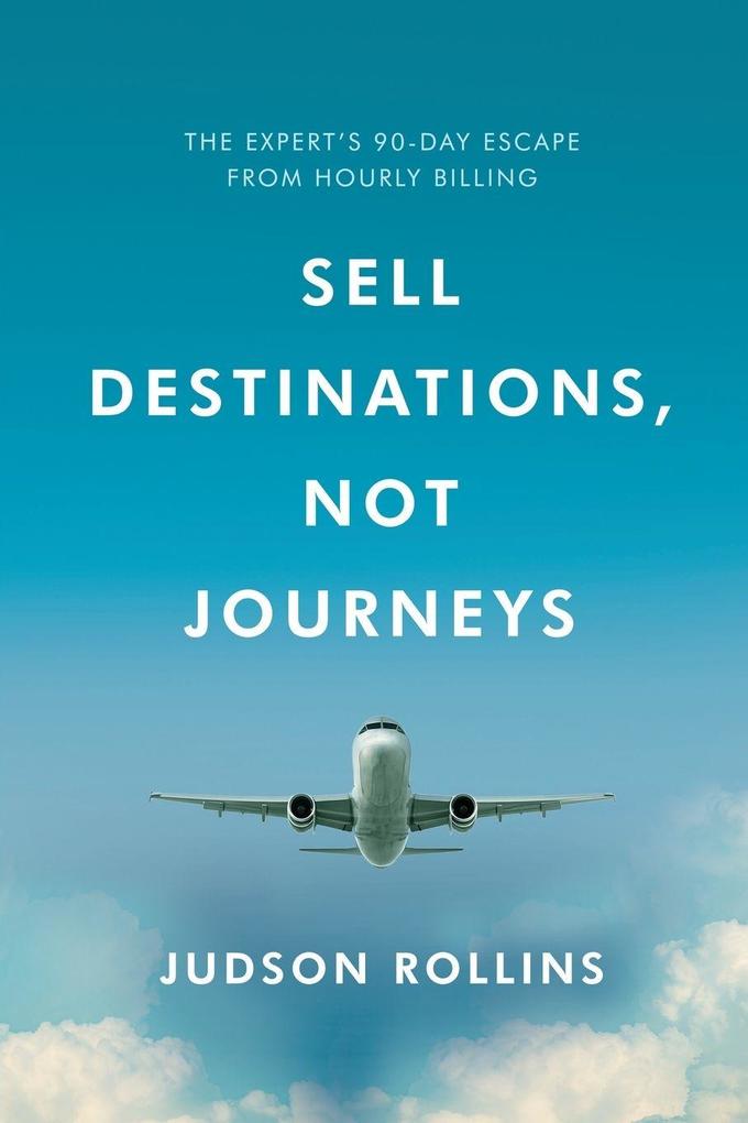 Sell Destinations Not Journeys