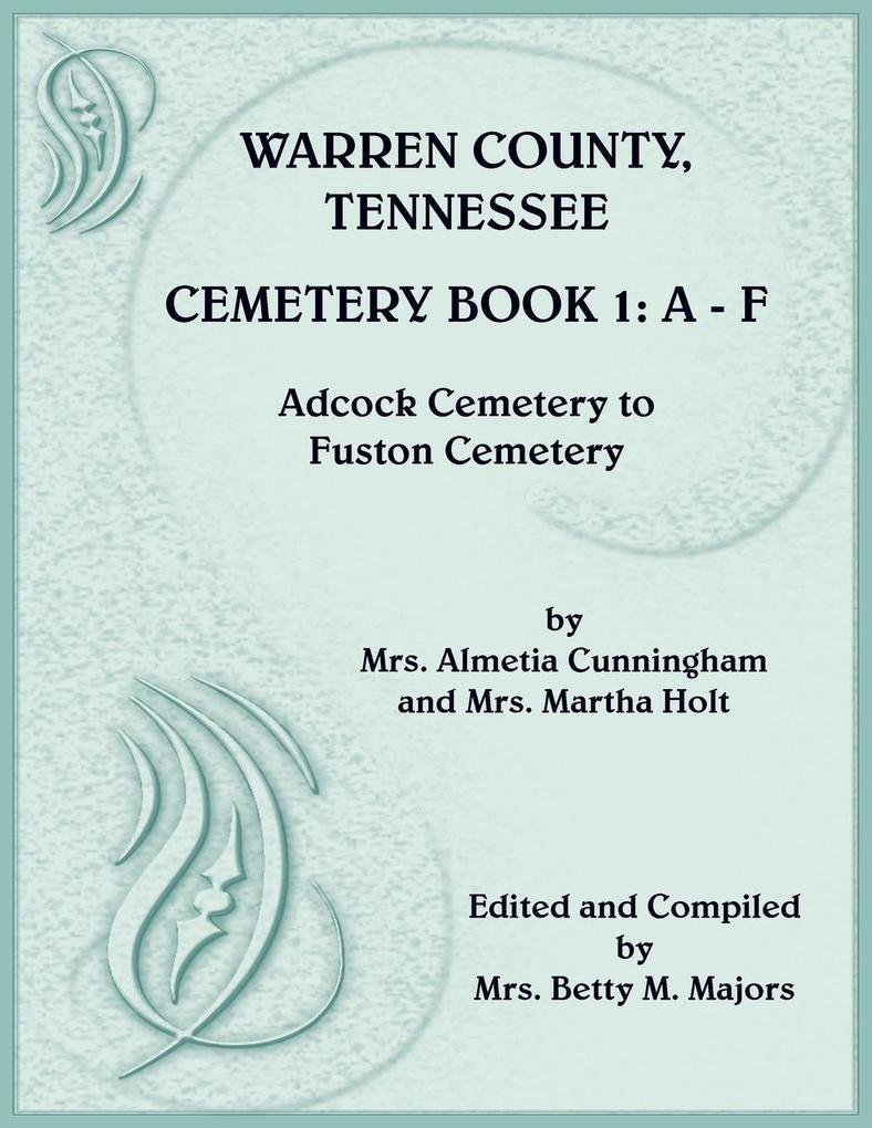 Warren County Tennessee Cemetery Book 1 Adcock Cemetery to Fuston Cemetery