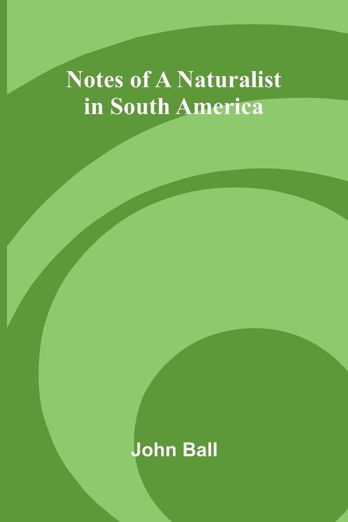 Notes of a naturalist in South America