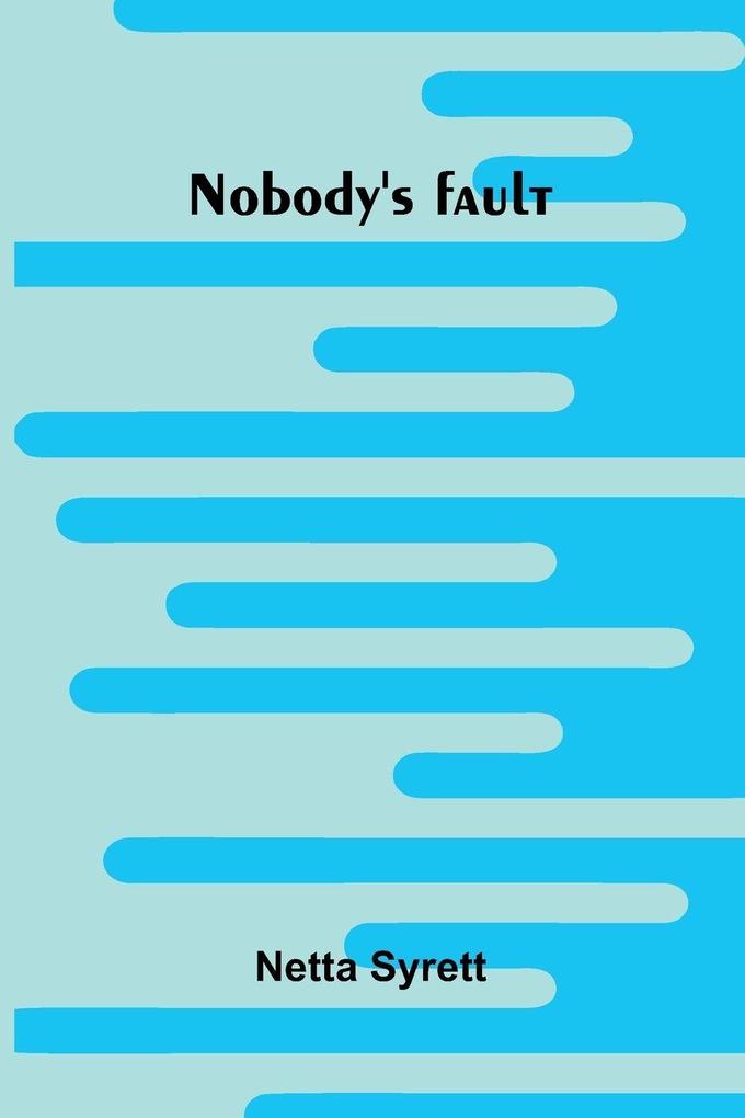Nobody's fault